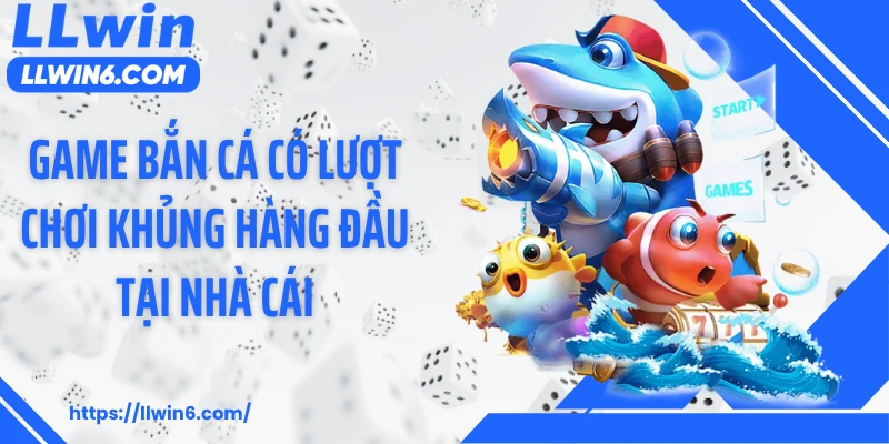 Game bắn cá có lượt chơi khủng hàng đầu tại nhà cái